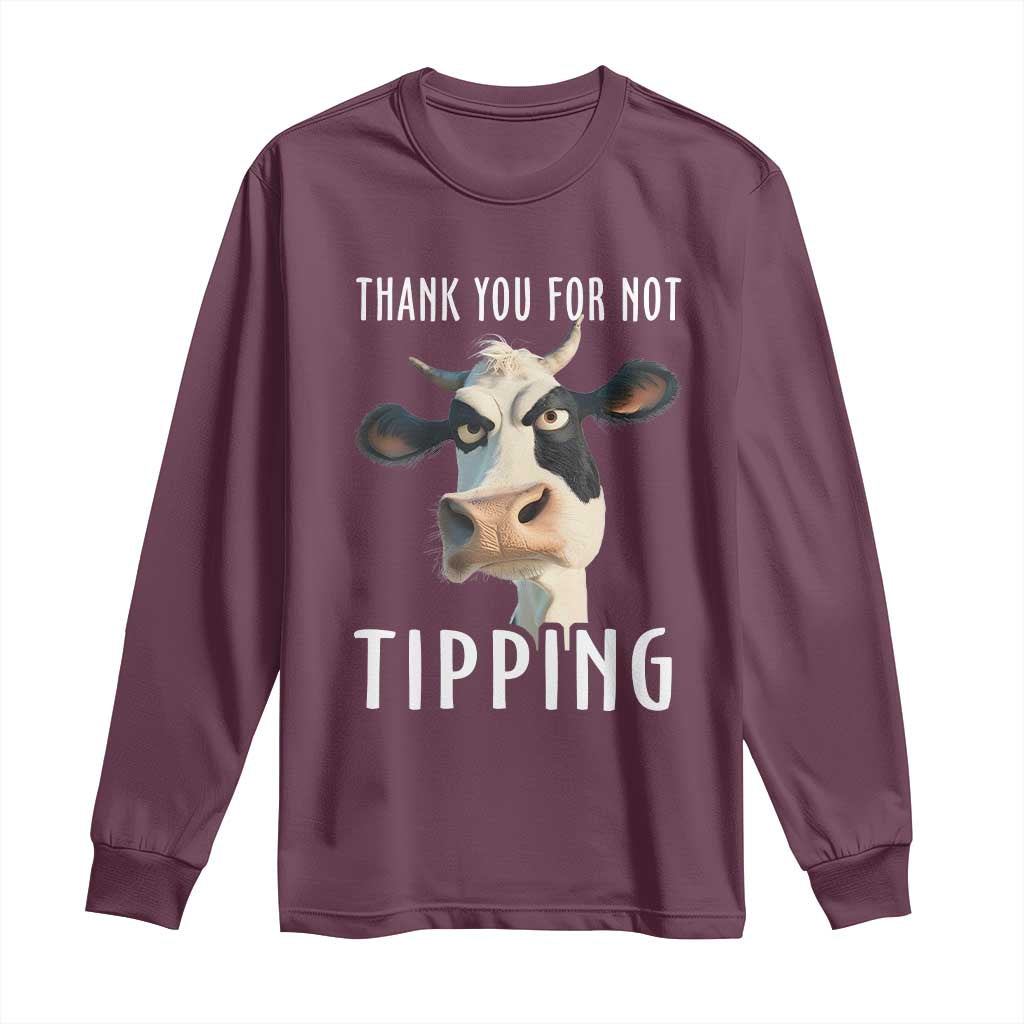 Funny Thank You For Not Tipping Long Sleeve Shirt TS09 Maroon Print Your Wear