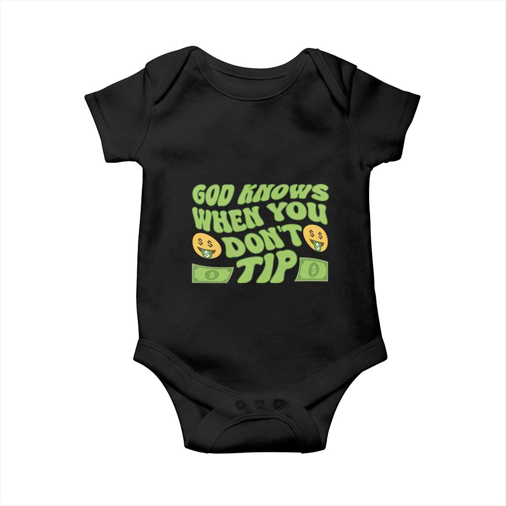 Funny God Know When You Don't Tip Baby Onesie TS09 Black Print Your Wear