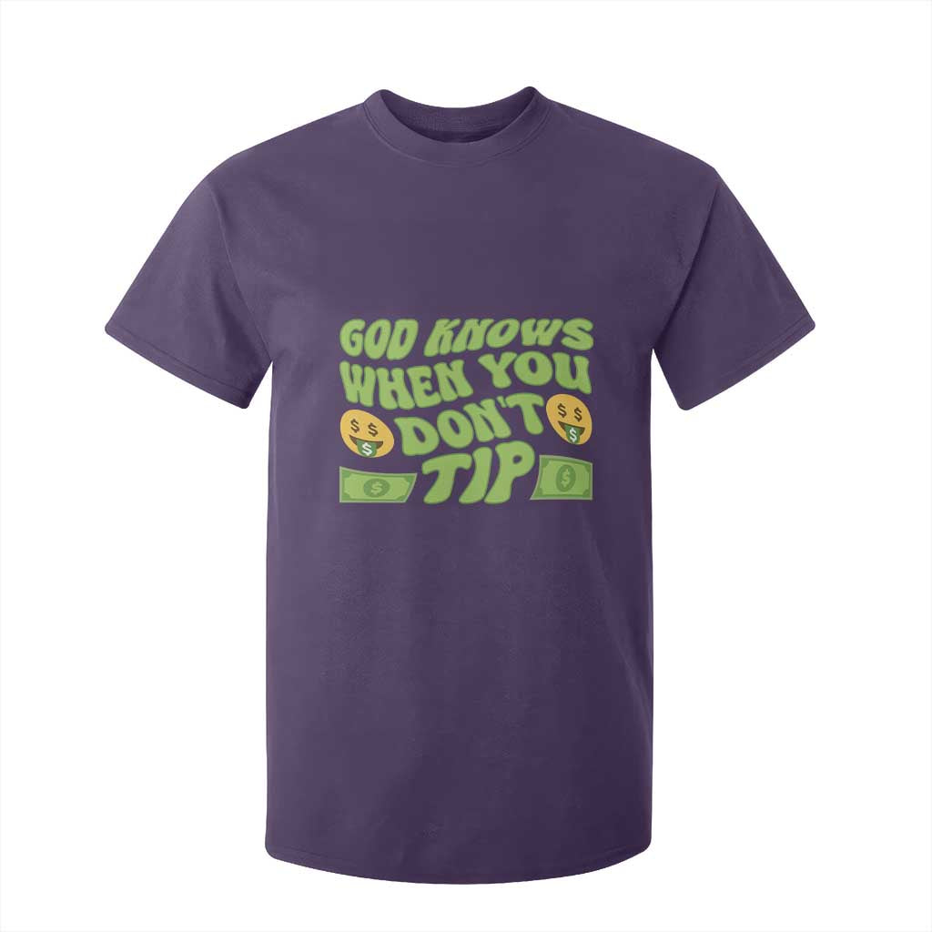 Funny God Know When You Don't Tip T Shirt For Kid TS09 Purple Print Your Wear
