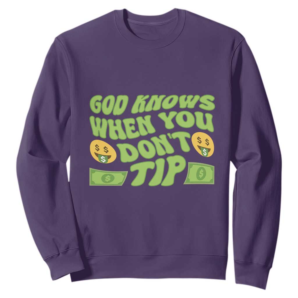 Funny God Know When You Don't Tip Sweatshirt TS09 Purple Print Your Wear