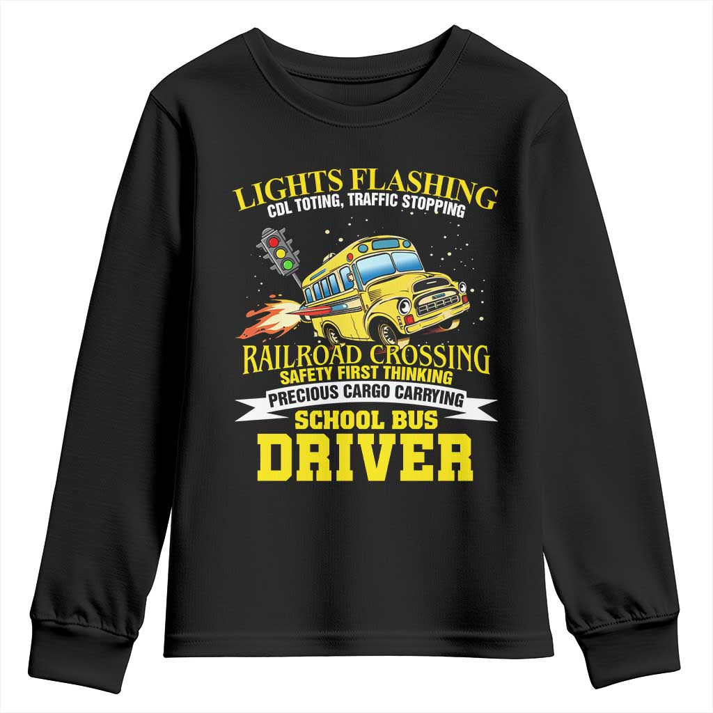 School Bus Drive Youth Sweatshirt I Am A Lights Flashing Cdl Toting Traffic Stopping TS09 Black Print Your Wear