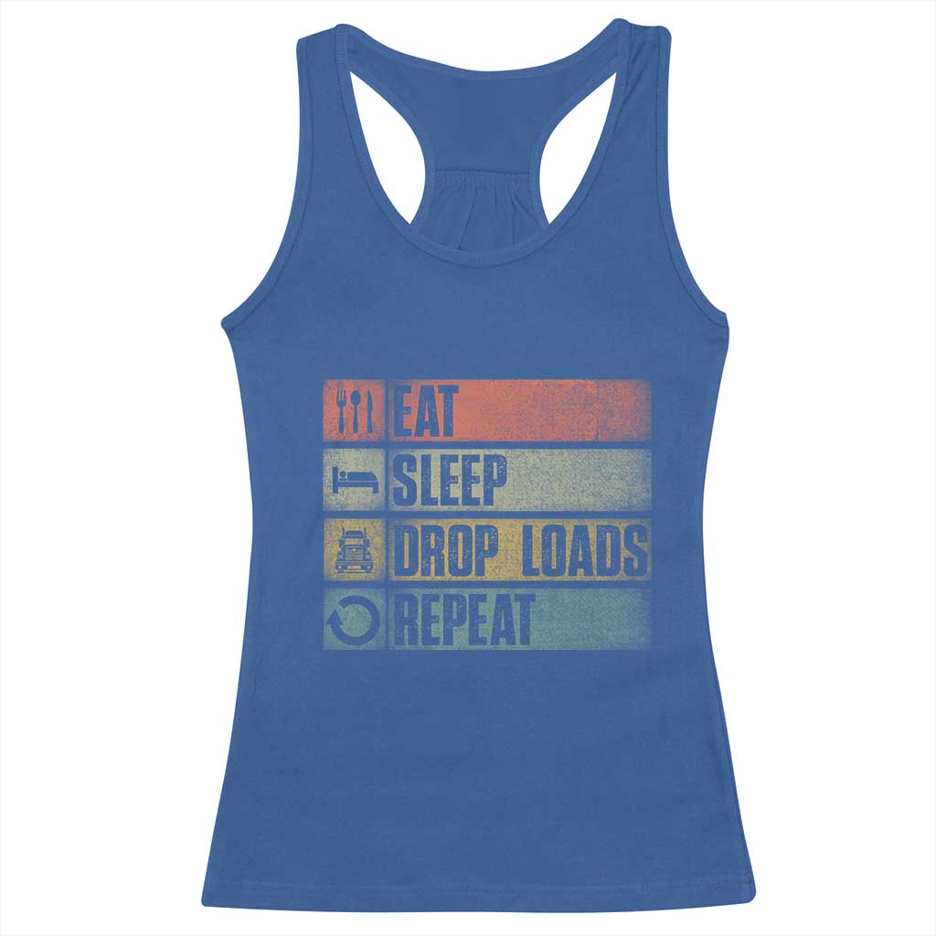 Truck Driver Racerback Tank Top Eat Sleep Drop Load Repeat TS09 Royal Blue Print Your Wear