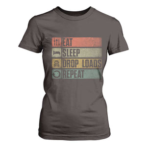 Truck Driver T Shirt For Women Eat Sleep Drop Load Repeat TS09 Dark Chocolate Print Your Wear