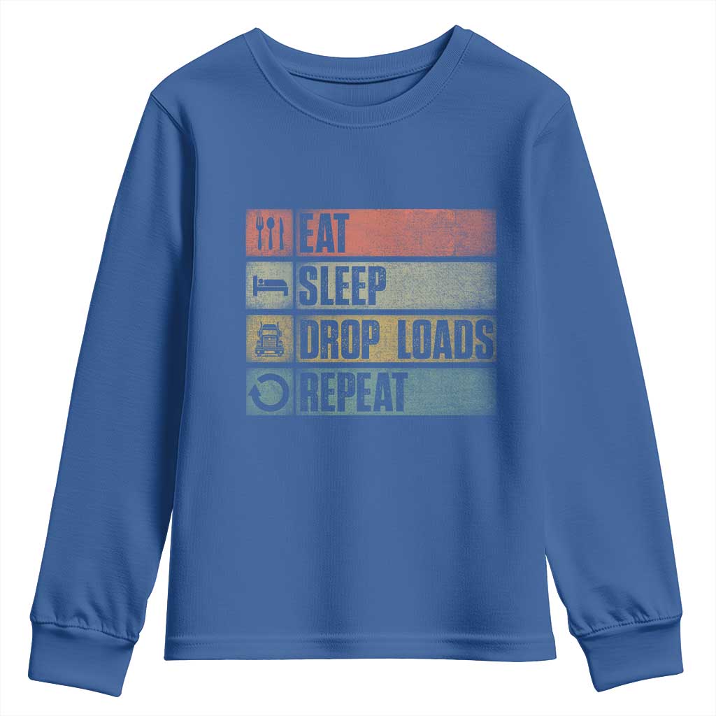 Truck Driver Youth Sweatshirt Eat Sleep Drop Load Repeat TS09 Royal Blue Print Your Wear