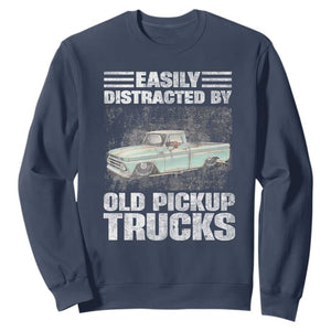 Truck Driver Sweatshirt Easily Distracted By Old Pickup Trucks TS09 Navy Print Your Wear