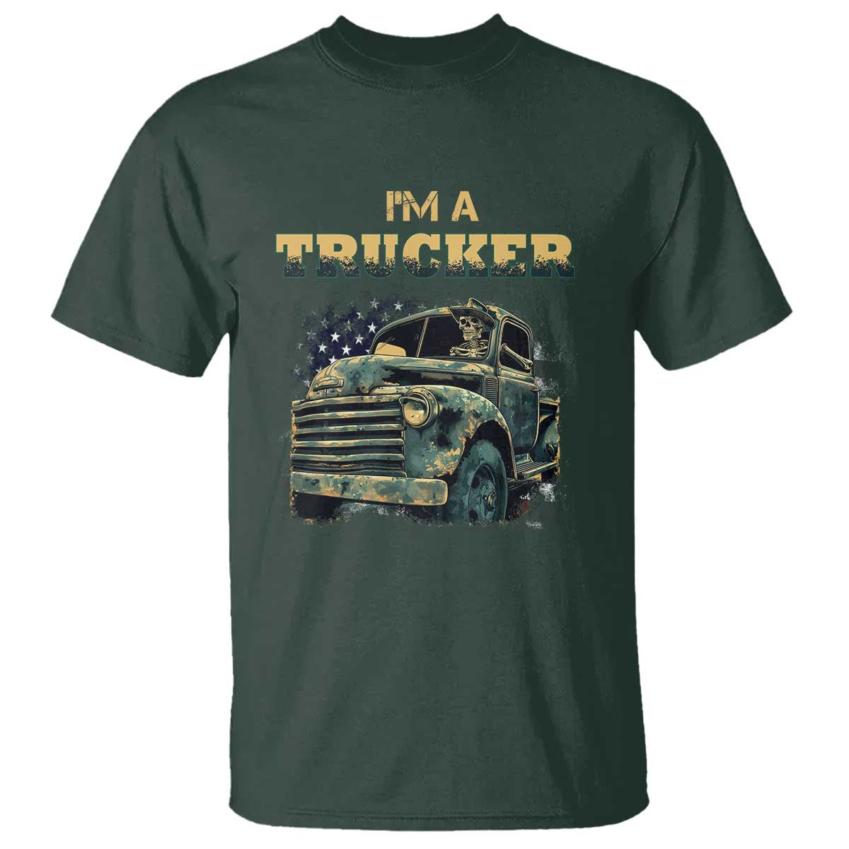 Truck Driver T Shirt I'm A Trucker TS09 Dark Forest Green Print Your Wear