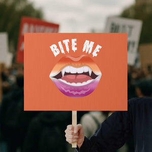 Vampire Lesbian Protest Sign Bite Me Funny Halloween Spooky LGBT TS09 Horizontal 18" × 24" Orange Print Your Wear