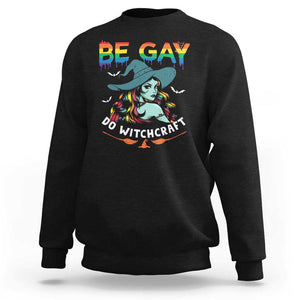 Funny Halloween LGBT Sweatshirt Be Gay Do Witchcraft Rainbow Witch TS09 Black Print Your Wear