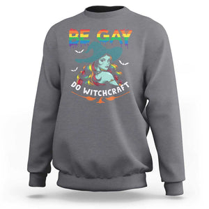 Funny Halloween LGBT Sweatshirt Be Gay Do Witchcraft Rainbow Witch TS09 Charcoal Print Your Wear