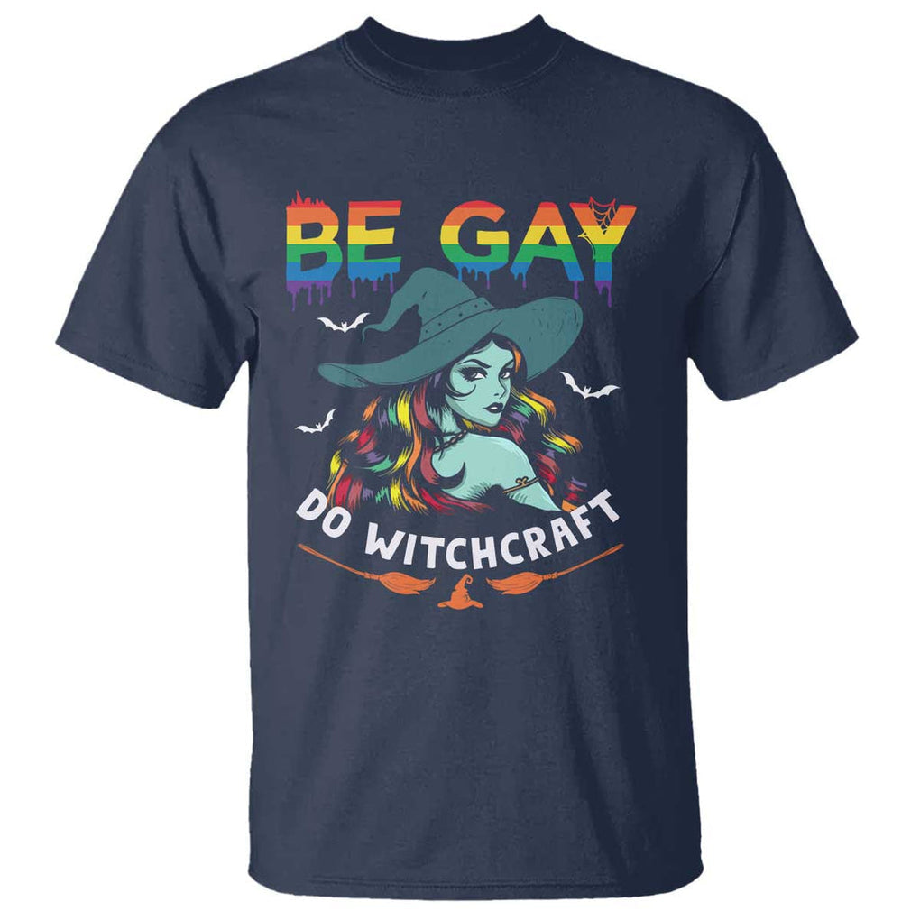 Funny Halloween LGBT T Shirt Be Gay Do Witchcraft Rainbow Witch TS09 Navy Print Your Wear