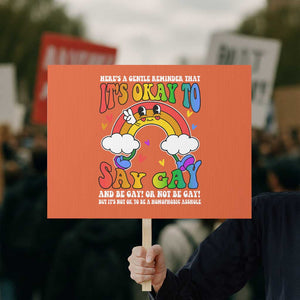 LGBT Ally Protest Sign Its Ok To Say Gay Come Out Groovy Rainbow TS09 Horizontal 18" × 24" Orange Print Your Wear