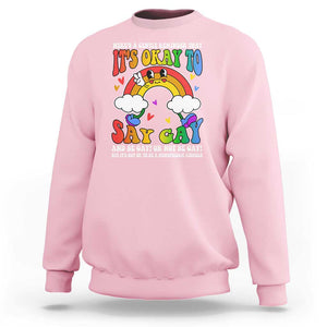 LGBT Ally Sweatshirt Its Ok To Say Gay Come Out Groovy Rainbow TS09 Light Pink Print Your Wear