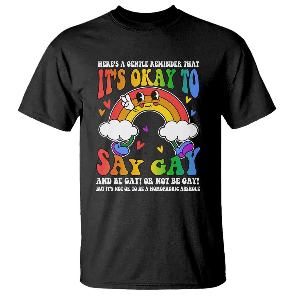 LGBT Ally T Shirt Its Ok To Say Gay Come Out Groovy Rainbow TS09 Black Print Your Wear