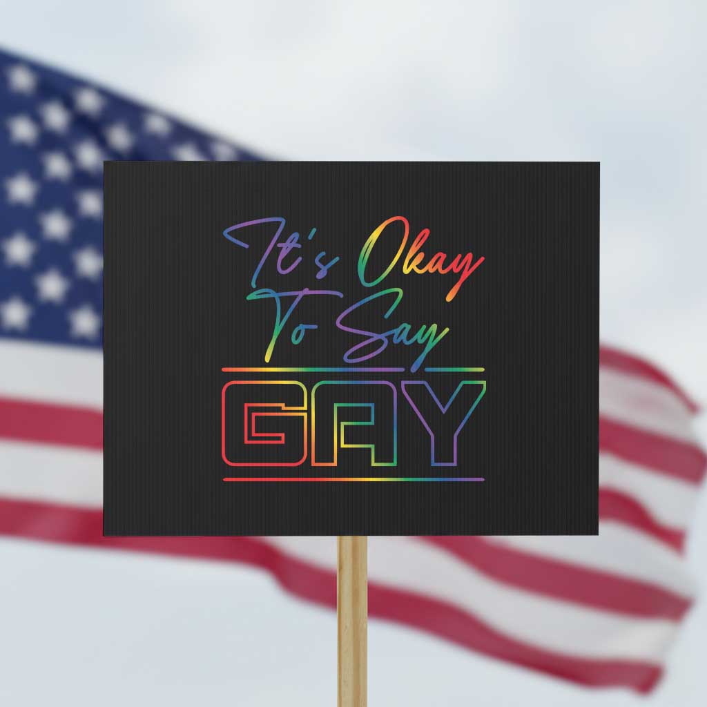 Its Ok To Say Gay Come Out Protest Sign TS09 Horizontal 18