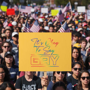 Its Ok To Say Gay Come Out Protest Sign TS09 Horizontal 18" × 24" Yellow Print Your Wear