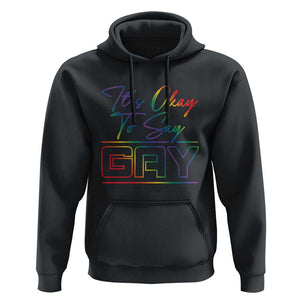 Its Ok To Say Gay Come Out Hoodie TS09 Black Print Your Wear