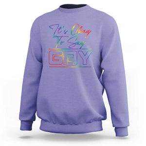 Its Ok To Say Gay Come Out Sweatshirt TS09 Violet Print Your Wear