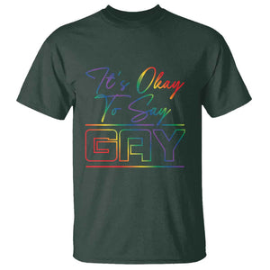 Its Ok To Say Gay Come Out T Shirt TS09 Dark Forest Green Print Your Wear