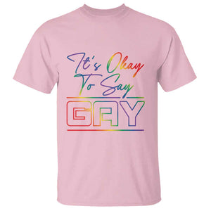 Its Ok To Say Gay Come Out T Shirt TS09 Light Pink Print Your Wear