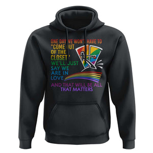 LGBT One Day We Won't Have To Come Out Of The Closet Hoodie TS09 Black Print Your Wear