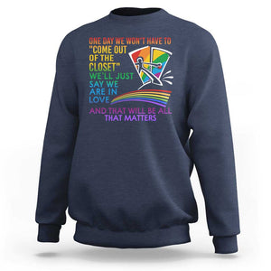 LGBT One Day We Won't Have To Come Out Of The Closet Sweatshirt TS09 Navy Print Your Wear