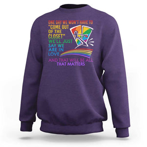 LGBT One Day We Won't Have To Come Out Of The Closet Sweatshirt TS09 Purple Print Your Wear