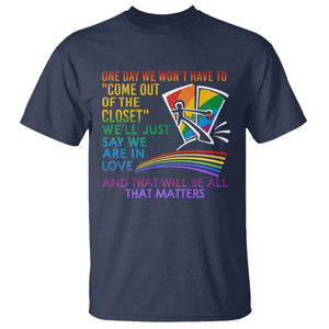 LGBT One Day We Won't Have To Come Out Of The Closet T Shirt TS09 Navy Print Your Wear