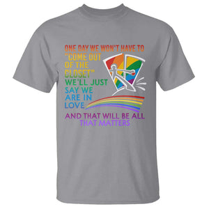 LGBT One Day We Won't Have To Come Out Of The Closet T Shirt TS09 Sport Gray Print Your Wear