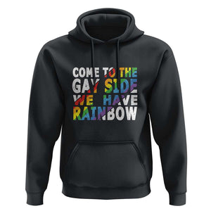 LGBT Come Out Hoodie Come To The Gay Side We Have Rainbow TS09 Black Print Your Wear