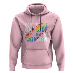 LGBT Come Out Hoodie Come To The Gay Side We Have Rainbow TS09 Light Pink Print Your Wear