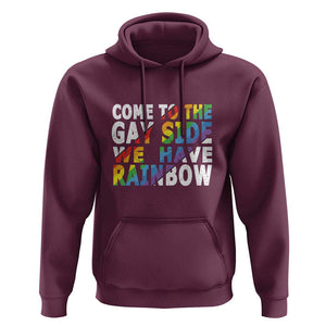 LGBT Come Out Hoodie Come To The Gay Side We Have Rainbow TS09 Maroon Print Your Wear