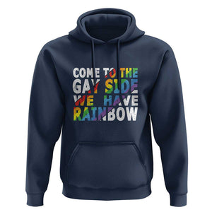 LGBT Come Out Hoodie Come To The Gay Side We Have Rainbow TS09 Navy Print Your Wear