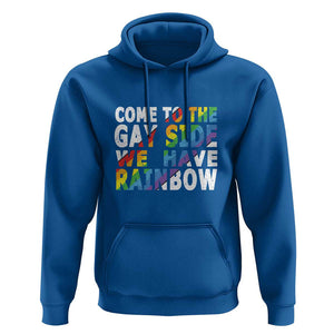 LGBT Come Out Hoodie Come To The Gay Side We Have Rainbow TS09 Royal Blue Print Your Wear