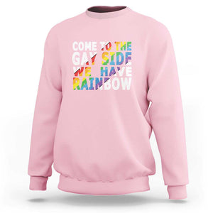 LGBT Come Out Sweatshirt Come To The Gay Side We Have Rainbow TS09 Light Pink Print Your Wear