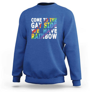 LGBT Come Out Sweatshirt Come To The Gay Side We Have Rainbow TS09 Royal Blue Print Your Wear