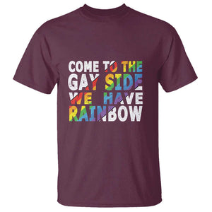 LGBT Come Out T Shirt Come To The Gay Side We Have Rainbow TS09 Maroon Print Your Wear