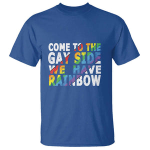 LGBT Come Out T Shirt Come To The Gay Side We Have Rainbow TS09 Royal Blue Print Your Wear