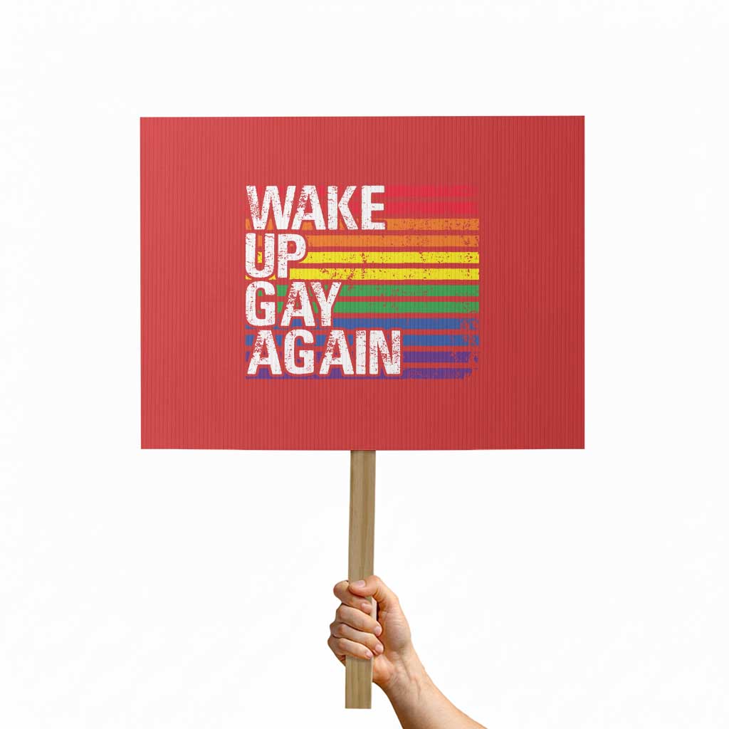 Funny LGBT Pride Protest Sign Wake Up Gay Again TS09 Horizontal 18