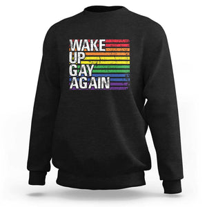 Funny LGBT Pride Sweatshirt Wake Up Gay Again TS09 Black Print Your Wear