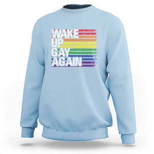 Funny LGBT Pride Sweatshirt Wake Up Gay Again TS09 Light Blue Print Your Wear