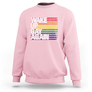 Funny LGBT Pride Sweatshirt Wake Up Gay Again TS09 Light Pink Print Your Wear