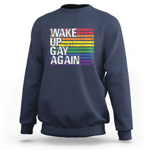 Funny LGBT Pride Sweatshirt Wake Up Gay Again TS09 Navy Print Your Wear