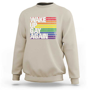 Funny LGBT Pride Sweatshirt Wake Up Gay Again TS09 Sand Print Your Wear