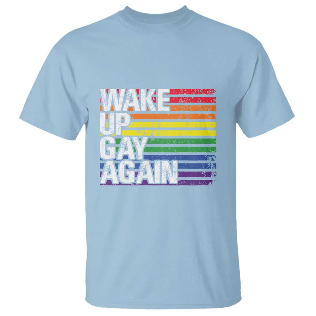 Funny LGBT Pride T Shirt Wake Up Gay Again TS09 Light Blue Print Your Wear