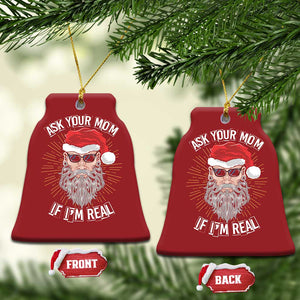 Funny Xmas Christmas Ornament Ask Your Mom If I'm Real Dirty Santa TS09 Bell Flake Red Print Your Wear