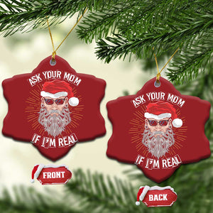 Funny Xmas Christmas Ornament Ask Your Mom If I'm Real Dirty Santa TS09 Snow Flake Red Print Your Wear