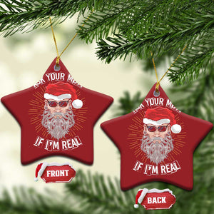 Funny Xmas Christmas Ornament Ask Your Mom If I'm Real Dirty Santa TS09 Star Red Print Your Wear