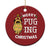 Funny Merry Pugging Christmas Dog Pugmas Pug Christmas Ornament TS09 Print Your Wear