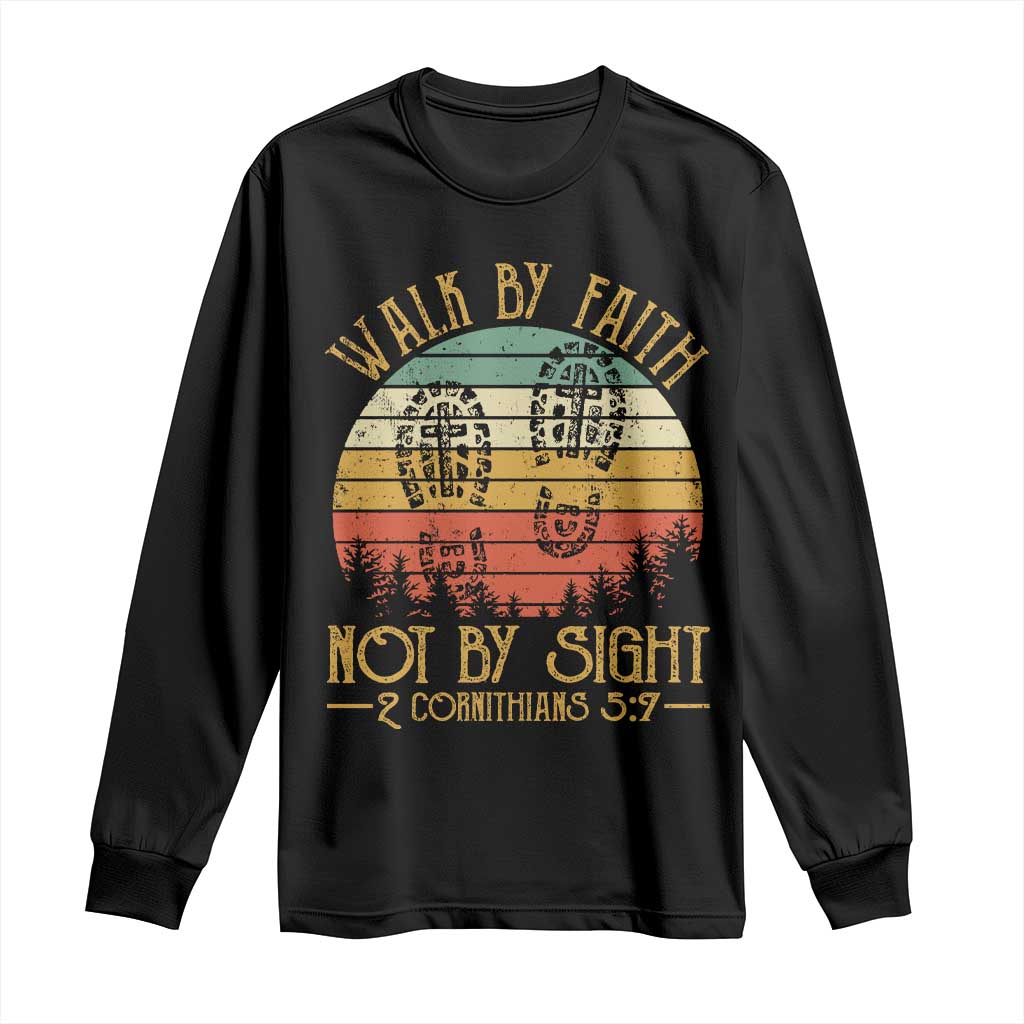 Christian Long Sleeve Shirt Walk By Faith Not By Sight Retro TS09 Black Print Your Wear