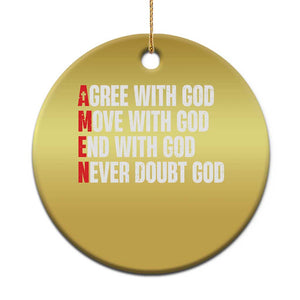 Christian Christmas Ornament Amen Agree Move End With God Never Doubt God TS09 Print Your Wear